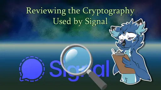 Reviewing the Cryptography Used by Signal - Dhole Moments