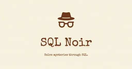 SQL Noir - A Detective SQL Game