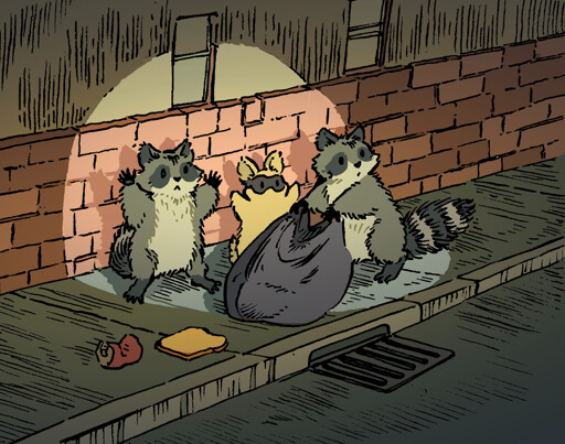 A bunny helps two raccoons drag a trashbag away. The bunny has a black mask, like an old-timey burglar in a film. It is the dead of night on a grimy city street. A light shines on the three of them, from a flashlight or spotlight, surprising them all. The bunny and raccoon put their hands up: They've been caught!
