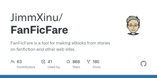 GitHub - JimmXinu/FanFicFare: FanFicFare is a tool for making eBooks from stories on fanfiction and other web sites.