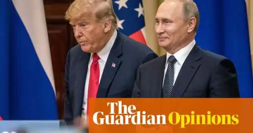 A Trump-Putin pact is emerging – and Europe is its target | Rafael Behr