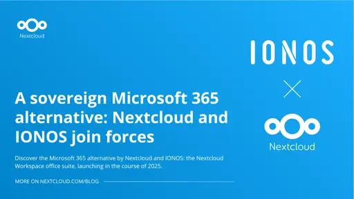 A sovereign Microsoft 365 alternative: Nextcloud and IONOS join forces - Nextcloud