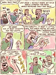 This is a comic strip:  Father is talking to a couple of friends. They are all laughing at his funny anecdote. Father: WELL GET THIS! LAST WEEK I NEARLY BROKE MY BACK WHEN I FARTED TOO HARD WHILE WEARING ONLY ONE SOCK!  His young daughter looks at her father worryingly. Daughter: OH NOOO! DID IT HURT DADDY?!? DID YOU CRY?!?  The father looks back at her lovingly. Father: YES SWEETY, IT HURT A LITTLE, BUT WHEN YOU’RE MY AGE, SMALL INJURIES AND LITTLE PAINS BECOME NORMAL.  Father: IT CAN HAPPEN JUST… LIKE… THAT. He snaps his finger with a loud snap to emphasize his words.  The father and his daughter are sitting in the emergency room. The doctor is checking out his broken finger. Father: YEAH, I HEARD IT SNAP.
