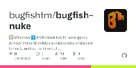 Github - bugfishtm/bugfish-nuke: A Windows tool for emergency privacy: instantly deletes sensitive data and active logins to protect my information during unexpected searches or house warrants.
