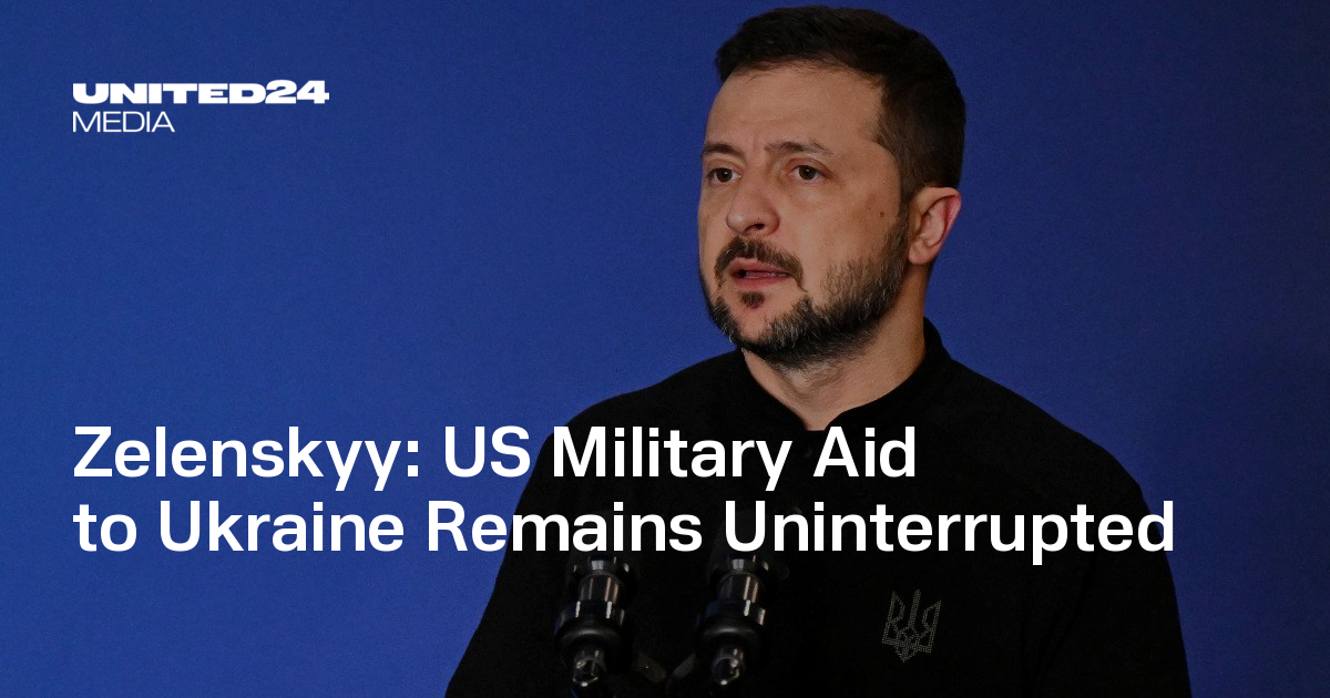 Zelenskyy: US Military Aid to Ukraine Remains Uninterrupted