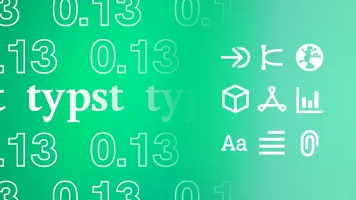 Typst 0.13 is out now – Typst Blog