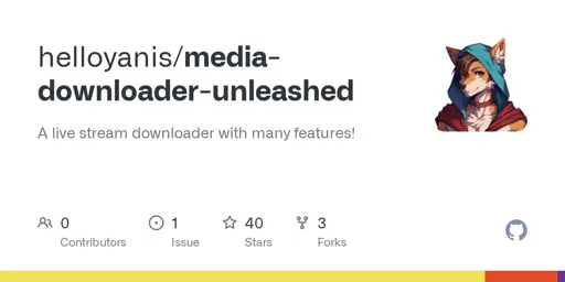 GitHub - helloyanis/media-downloader-unleashed: A live stream downloader with many features!