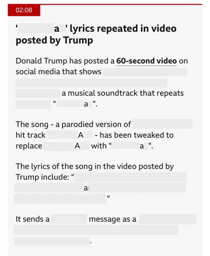 'a' lyrics repeated in video posted by Trump. Donald Trump has posted a 60-second video on social media that shows a musical soundtrack that repeats "a". The song - a parodied version of hit track A - has been tweaked to replace A with "a". The lyrics of the song in the video posted by Trump include: " a". It sends a message as a.