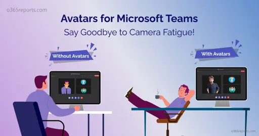 Avatars for Microsoft Teams- Say Goodbye to Camera Fatigue