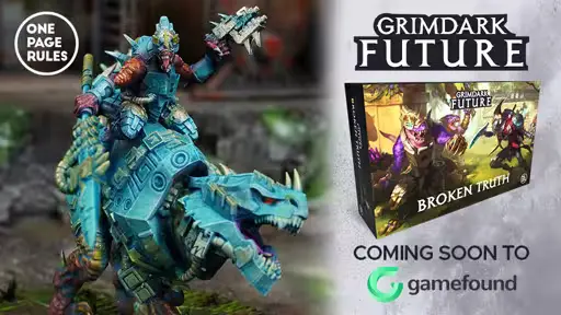 OPR News | Grimdark Future: Broken Truth - Our First Physical Crowdfunding Campaign: Jan 14, 2025
