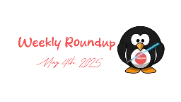 9to5Linux Weekly Roundup for May 4th, 2025