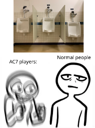 (picture of a urinal) AC7 players: (very excited) Normal people: (appear nonplussed)