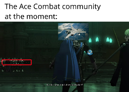 The Ace Combat community at the moment: Is this some kind of twisted joke? (screenshot from Fire Emblem Three Houses, someone with an F22 Raptor and Mobius Squadron's emblem is pointing a spear at a group of people with Bandai Namco's logo)