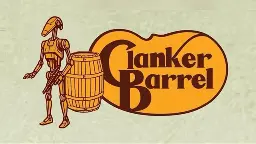 Cracker Barrel logo edited to read "Clanker Barrel." A Star Wars battle droid stands in place of the man.