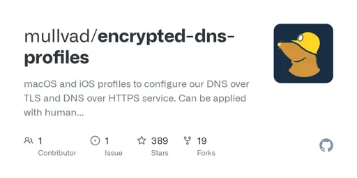 GitHub - mullvad/encrypted-dns-profiles: macOS and iOS profiles to configure our DNS over TLS and DNS over HTTPS service. Can be applied with human interaction, or via MDM.